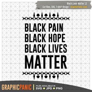 Black Lives Matter 12 - Black Pain Black Hope Digital Cut Files