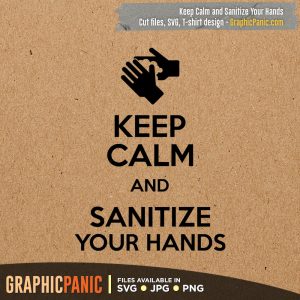 Keep Calm and Sanitize Your Hands
