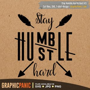 Stay Humble Hustle Hard #3